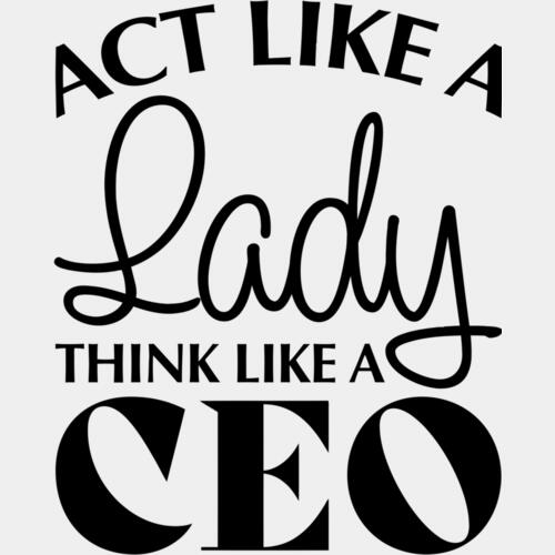 Act like a lady think like a CEO - GBC-004 Thumbnail