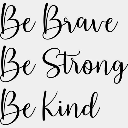 Be Brave, Be Strong, Be Kind - GBC-005 Thumbnail